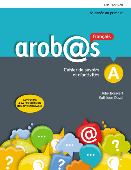 
Arobas 5A cahier (9782761359177), Arobas 5b - cahier (9782761359207), Arobas 5 - aide-memoire (9782761359214)