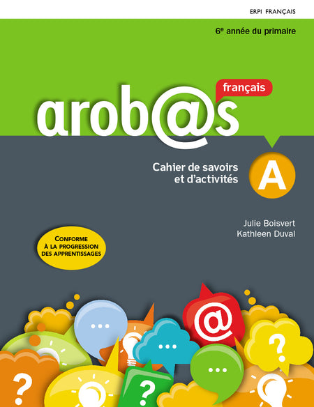 
Arobas 6 - aide-mémoire (9782761359269), Arobas 6B - cahier (9782761359238), Arobas 6A - cahier (9782761359221)