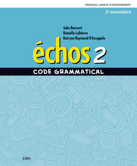 
Échos 2 - Code grammatical (9782761397704), Échos 2 – Cahier de grammaire (9782766154210)