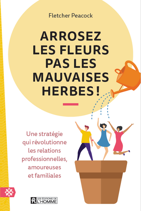 PLUTÔT QUE DE CHERCHER POURQUOI ÇA VA MAL, CONCENTREZ-VOUS SUR CE QUI VOUS RÉUSSIT LE MIEUX!

Découvrez tous les outils mis de l'avant par Fletcher Peacock pour faciliter vos relations. Voici une véritable philosophie de la coopération grâce à laquelle vous transformerez les problèmes en occasions, privilégierez ce qui fonctionne et non ce qui vous nuit et trouverez des solutions satisfaisantes pour tous. En délaissant les mauvaises herbes au profit des fleurs, vous aurez enfin en main toutes les clés pour communiquer de manière sensible et efficace!