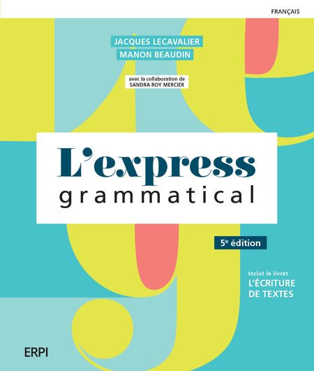 
L’express grammatical, 5e édition – L'écriture de textes (9782766114542), L’express grammatical, 5e édition (9782766114535)