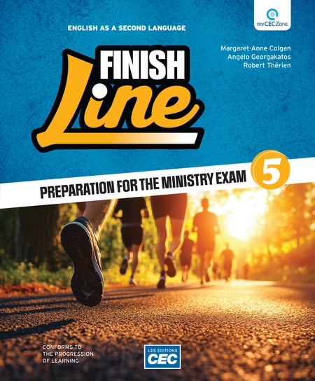 
Preparation for the Ministry Exam – Finish Line, Secondary 5 (9782766215645), Finish Line, Secondary 5 (9782766217052)