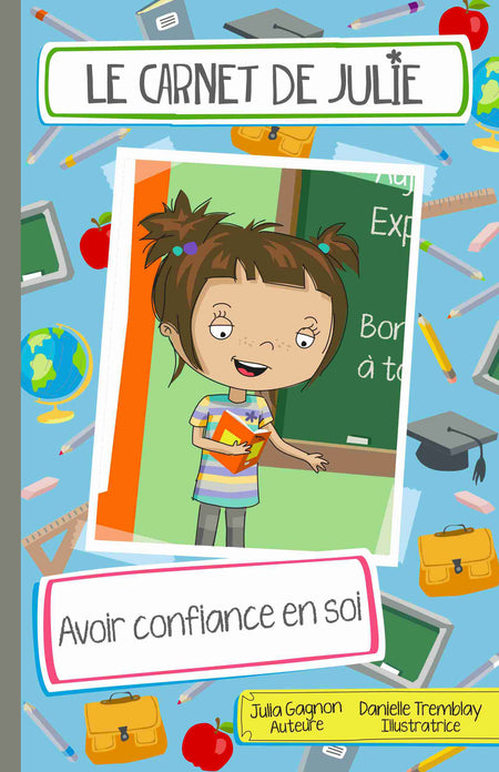 Julie a beaucoup d'énergie et fonce dans la vie! Dans ses carnets, elle te fait découvrir l'importance d'avoir de saines habitudes de vie. Elle te révèle aussi ses astuces pour connaître le succès et être heureuse, le tout avec beaucoup d'humour!

Le carnet Avoir confiance en soi te présente une histoire éducative et inspirante où Julie découvre comment réussir un exposé oral.

Par l’auteure des collections Ben entreprend, BD des petits entrepreneurs et Théo rêve.