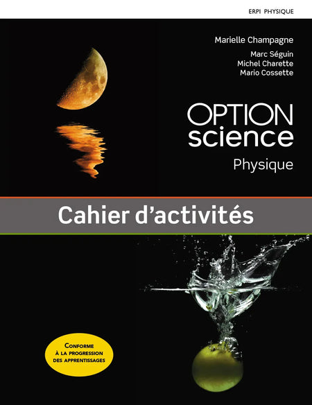 
Option Science Physique, l'optique cahier de savoirs et d'activités (9782761378307), Option Science Physique, la mécanique, cahier de savoir et d'activités (9782761377935)