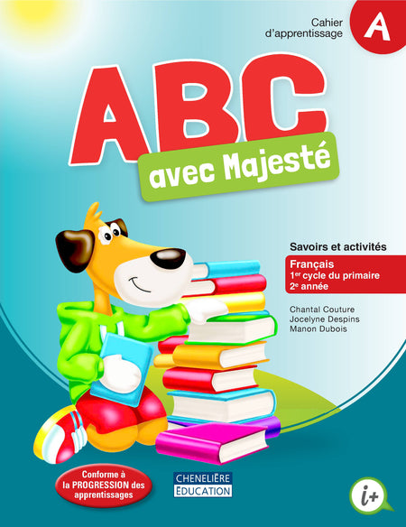 
ABC avec Majesté - 1er cycle (2e année), cahier A (9782765046998), ABC avec Majesté - 1er cycle (2e année), cahier B (9782765047872), ABC avec Majesté - 1er cycle (2e année), aide-mémoire (9782765048374)